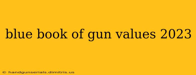 blue book of gun values 2023