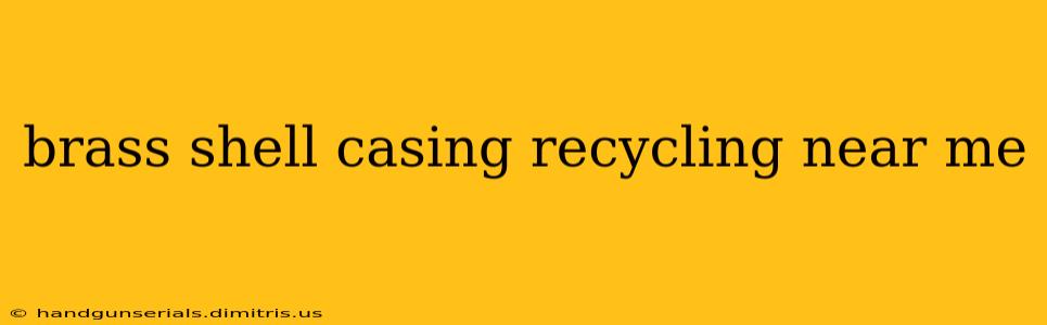 brass shell casing recycling near me