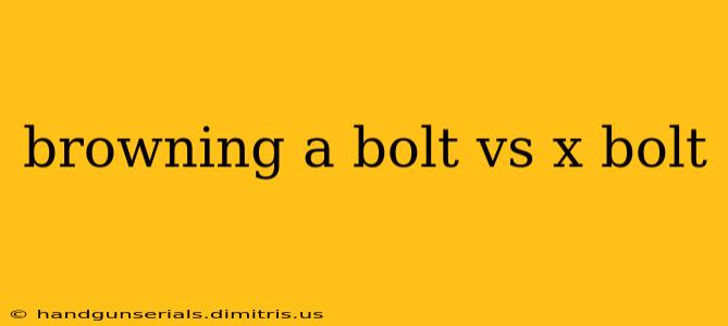 browning a bolt vs x bolt