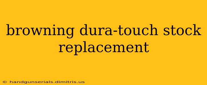 browning dura-touch stock replacement