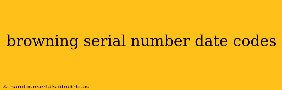 browning serial number date codes