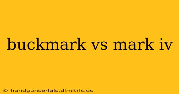 buckmark vs mark iv