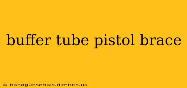 buffer tube pistol brace