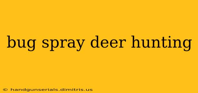 bug spray deer hunting