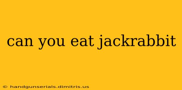 can you eat jackrabbit