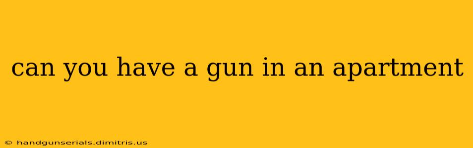 can you have a gun in an apartment