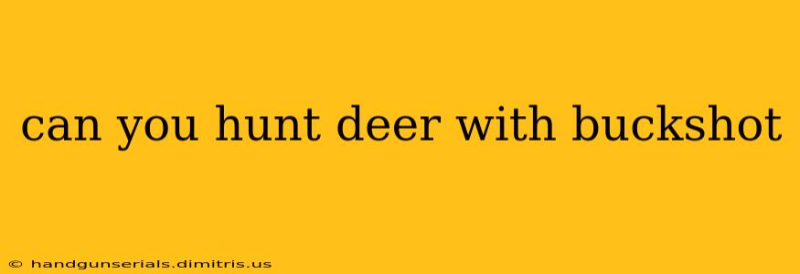 can you hunt deer with buckshot