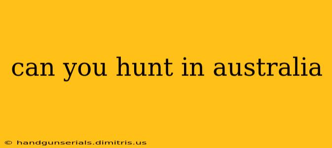 can you hunt in australia