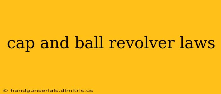 cap and ball revolver laws