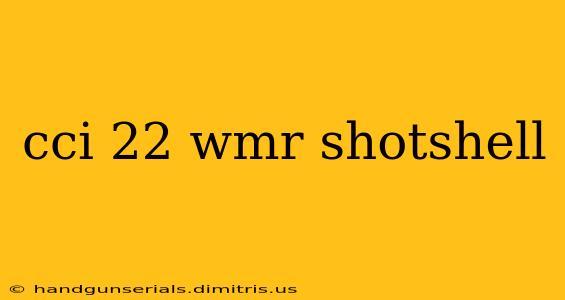 cci 22 wmr shotshell