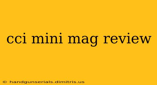 cci mini mag review