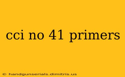 cci no 41 primers