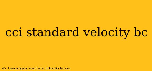 cci standard velocity bc