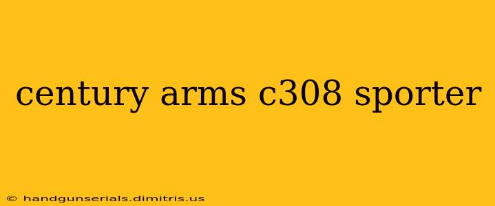 century arms c308 sporter