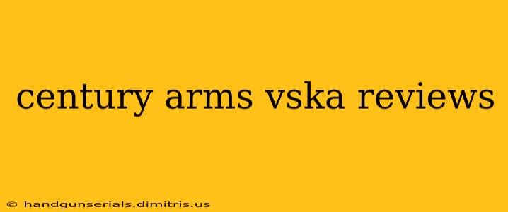 century arms vska reviews