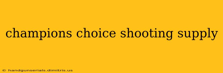 champions choice shooting supply