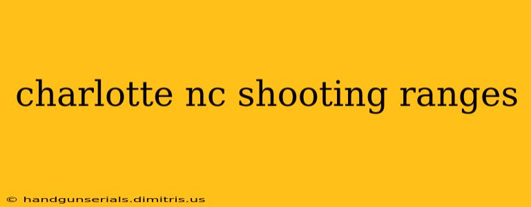 charlotte nc shooting ranges