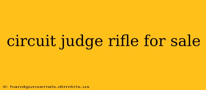 circuit judge rifle for sale