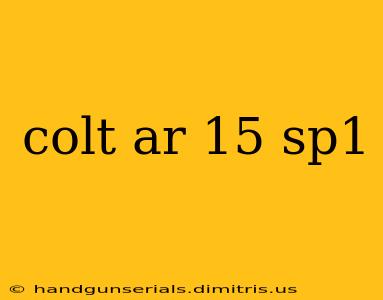 colt ar 15 sp1