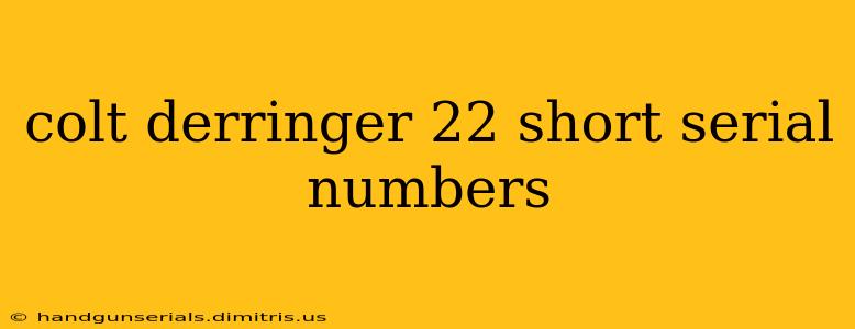 colt derringer 22 short serial numbers