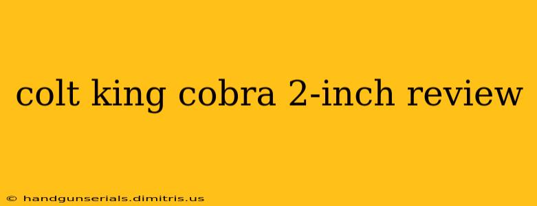 colt king cobra 2-inch review