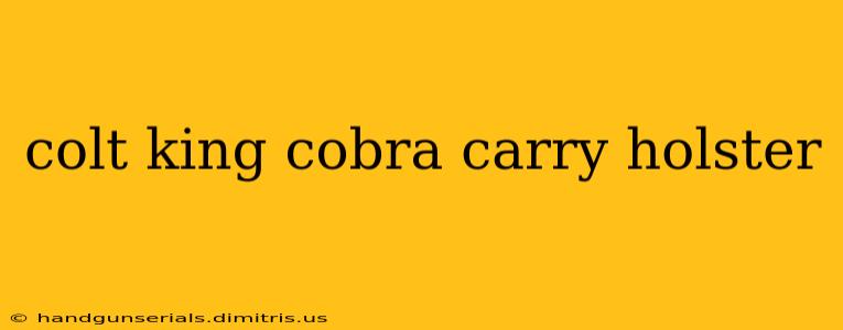 colt king cobra carry holster