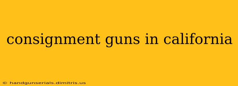 consignment guns in california