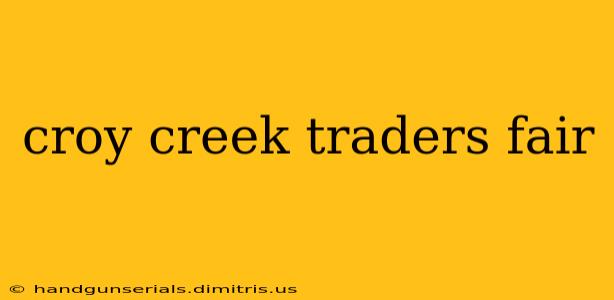 croy creek traders fair