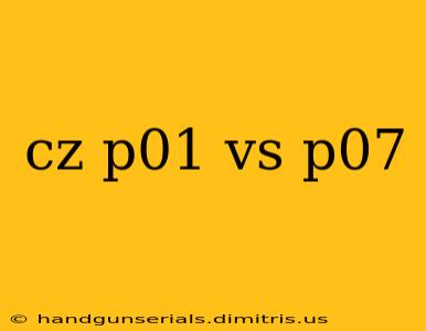 cz p01 vs p07