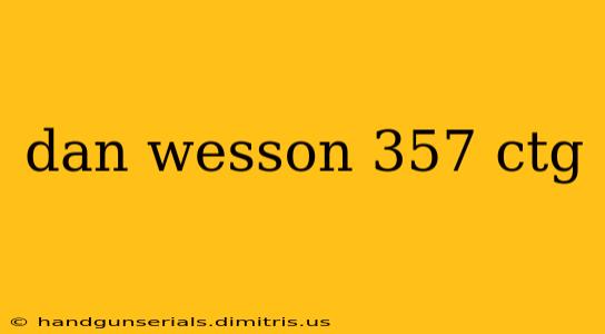 dan wesson 357 ctg