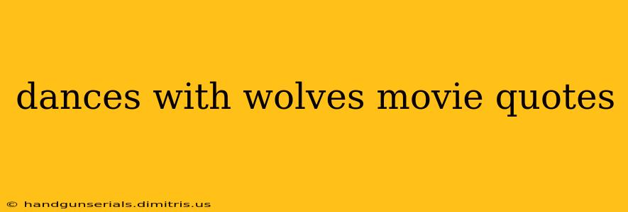 dances with wolves movie quotes