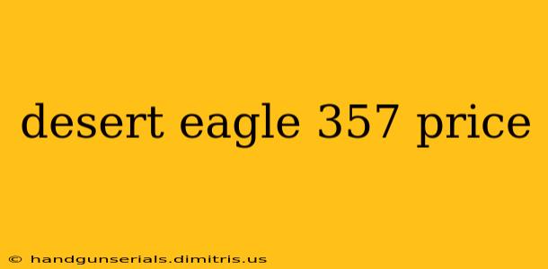 desert eagle 357 price