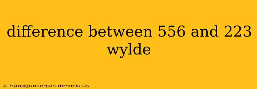 difference between 556 and 223 wylde