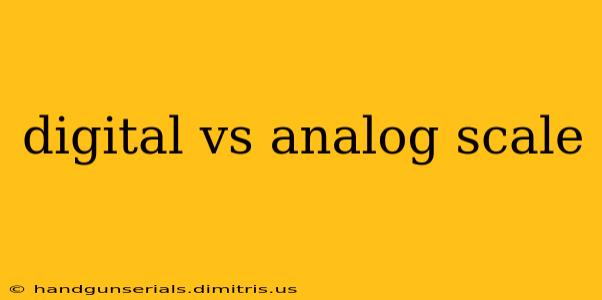 digital vs analog scale