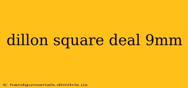 dillon square deal 9mm