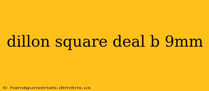 dillon square deal b 9mm