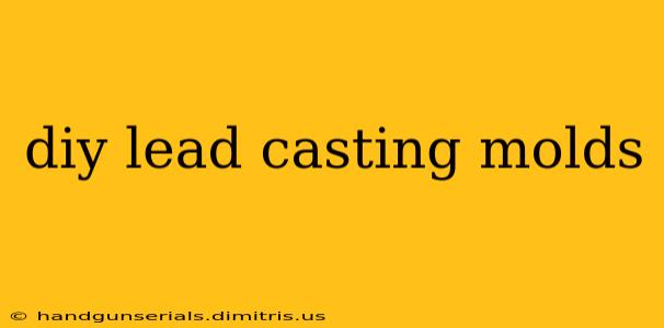 diy lead casting molds