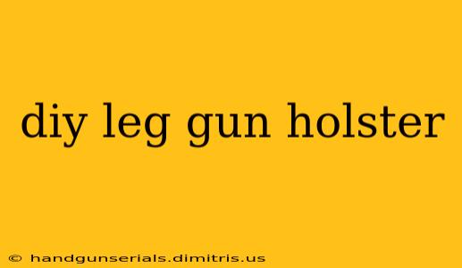 diy leg gun holster