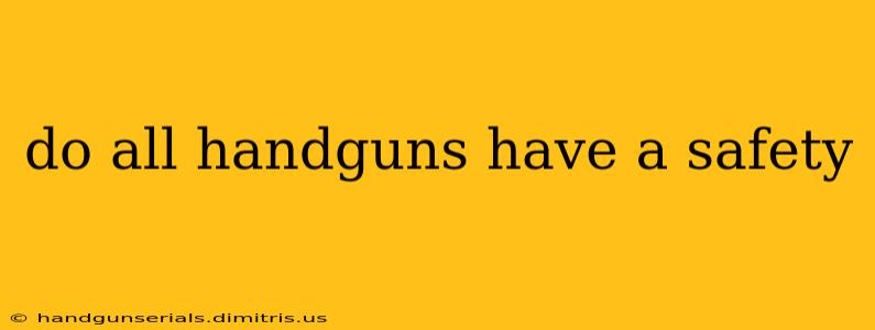 do all handguns have a safety