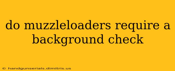 do muzzleloaders require a background check