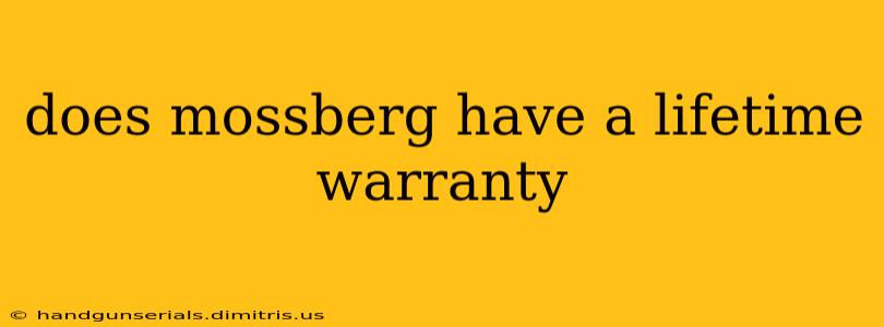 does mossberg have a lifetime warranty