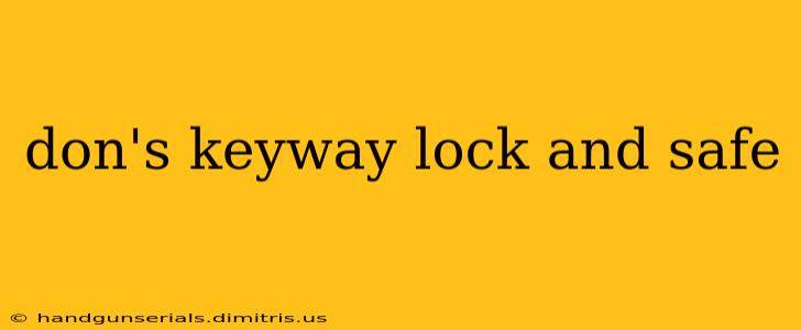 don's keyway lock and safe