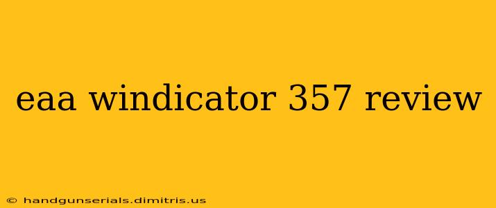 eaa windicator 357 review