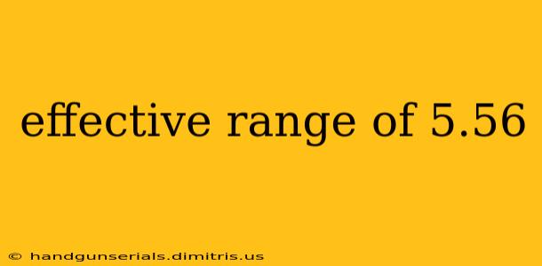 effective range of 5.56