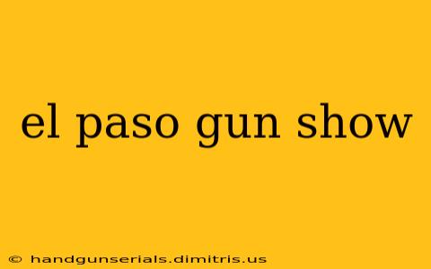 el paso gun show