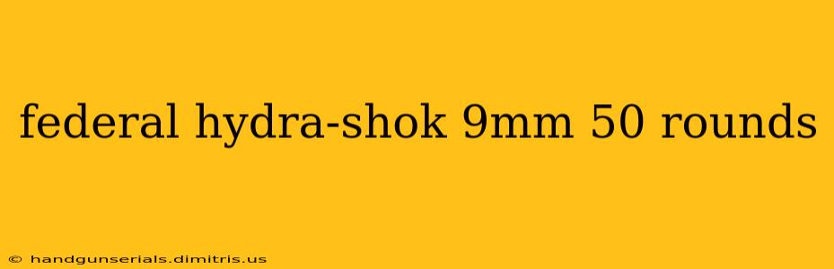 federal hydra-shok 9mm 50 rounds