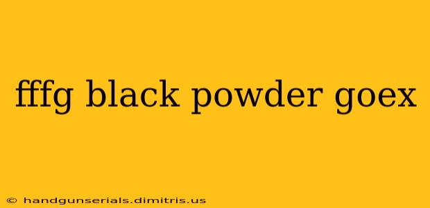 fffg black powder goex