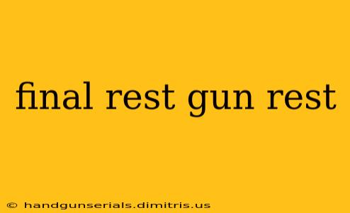 final rest gun rest