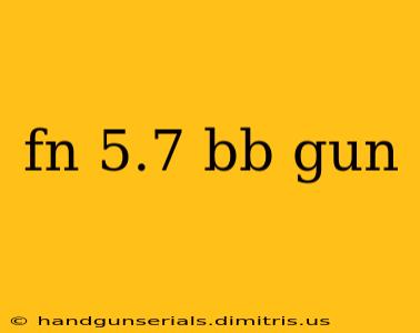 fn 5.7 bb gun