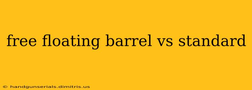 free floating barrel vs standard